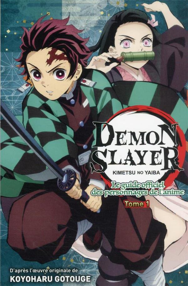 Demon slayer: Kimetsu no yaiba: le guide officiel des personnages de l'anime. Vol. 1