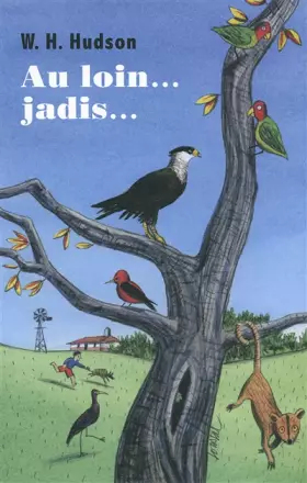 Au loin... jadis...: Histoire de mon enfance - William H. Hudson, John Galsworthy, H. Archambeaud-Fauconnier
