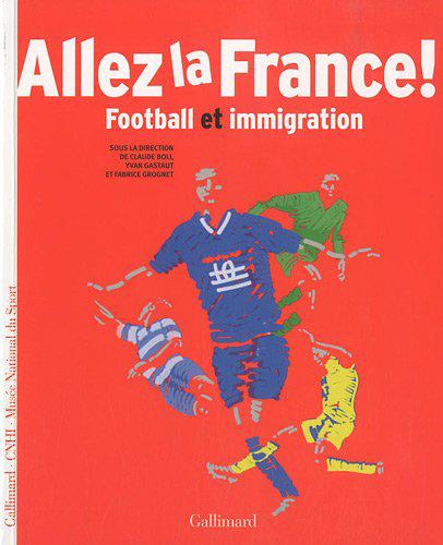 Allez la France! football et immigration