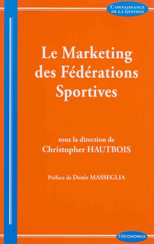 MARKETING DES FEDERATIONS SPORTIVES (LE)