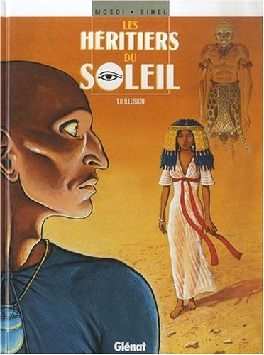 Les héritiers du soleil Tome 8 - illusion