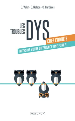 Les troubles dys chez l'adulte: faites de votre différence une force!