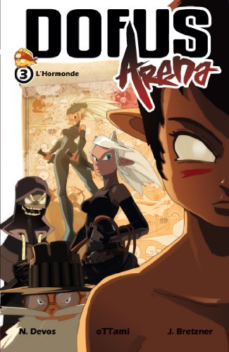 DOFUS ARENA T03 L'HORMONDE - Nicolas Devos, Ottami, Jerome Bretzner