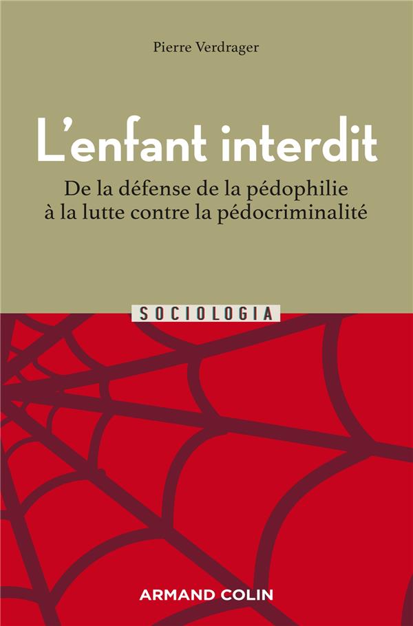 L'enfant interdit: de la défense de la pédophilie à la lutte contre la pédocriminalité