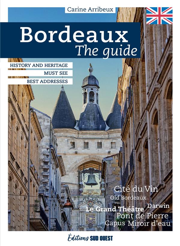Bordeaux: the guide (édition 2023)