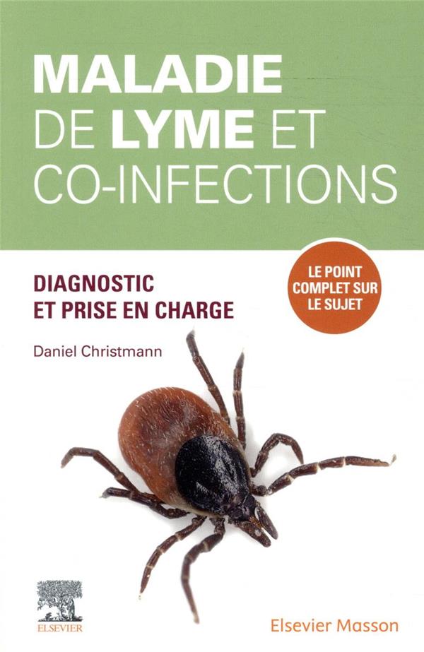 Maladie de Lyme et co-infections - diagnostic et prise en charge - le point complet sur le sujet