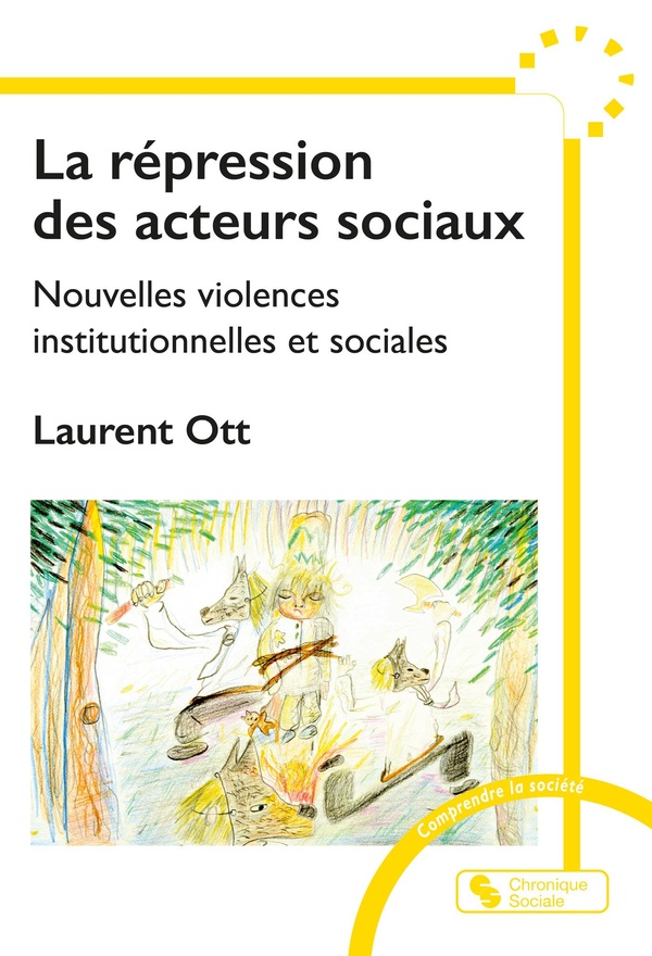 La répression des acteurs sociaux: nouvelles violences institutionnelles et sociales
