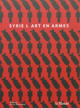 Syrie: L'art en armes - Delphine Leccas, Collectif