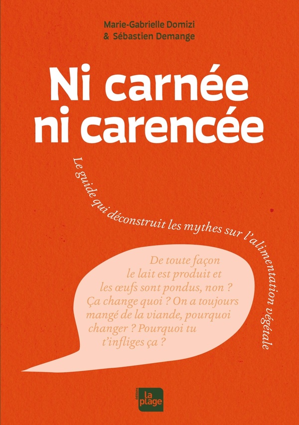 Ni carnée, ni carencée - Le guide qui déconstruit les mythes sur l'alimentation végétale