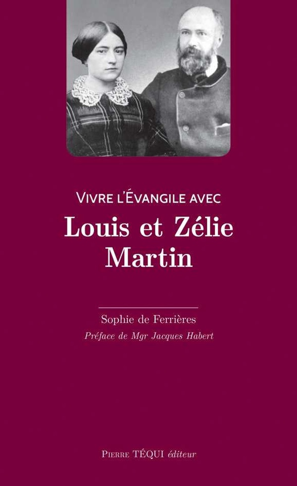 Vivre l'évangile avec: vivre l'Evangile avec les époux Martin