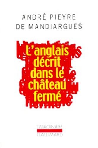 L'Anglais décrit dans le château fermé - André Pieyre de Mandiargues