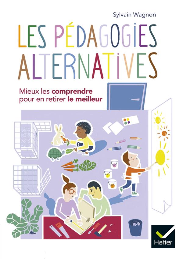 Les pédagogies alternatives: mieux les comprendre pour en retirer le meilleur