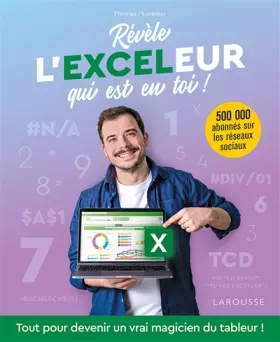 Révèle l'Exceleur qui est en toi!: tout pour devenir un vrai magicien du tableur!
