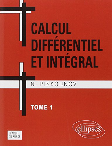 Calcul intégral et différentiel - Tome 1
