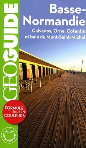 Basse Normandie: Calvados, Orne, Cotentin et baie du Mont-Saint-Michel - Laurent Boscq