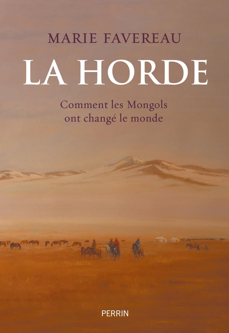 La Horde: Comment les Mongols ont changé le monde