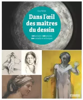 Dans l'oeil des maîtres du dessin - Guy Noble