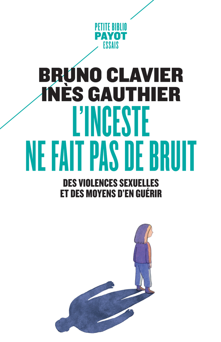 L'inceste ne fait pas de bruit: des violences sexuelles et des moyens d'en guérir
