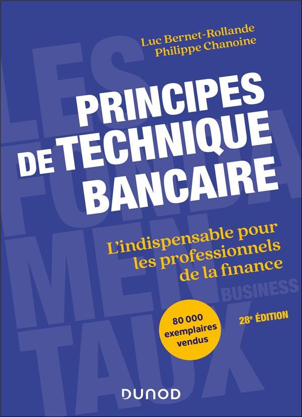 Principes de technique bancaire - 28e éd. - L'indispensable pour les professionnels de la finance