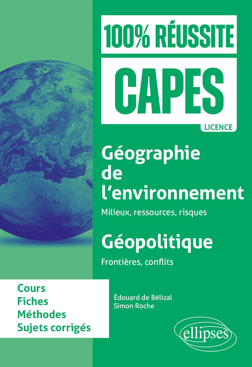 Géographie de l'environnement, milieux, ressources, risques; géopolitique, frontières, conflits: cours, fiches, méthode, sujets corrigés