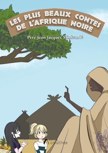 Les plus beaux contes de l'Afrique noire