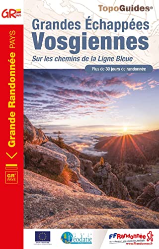 Grandes échappées vosgiennes: sur les chemins de la ligne bleue: plus de 30 jours de randonnée