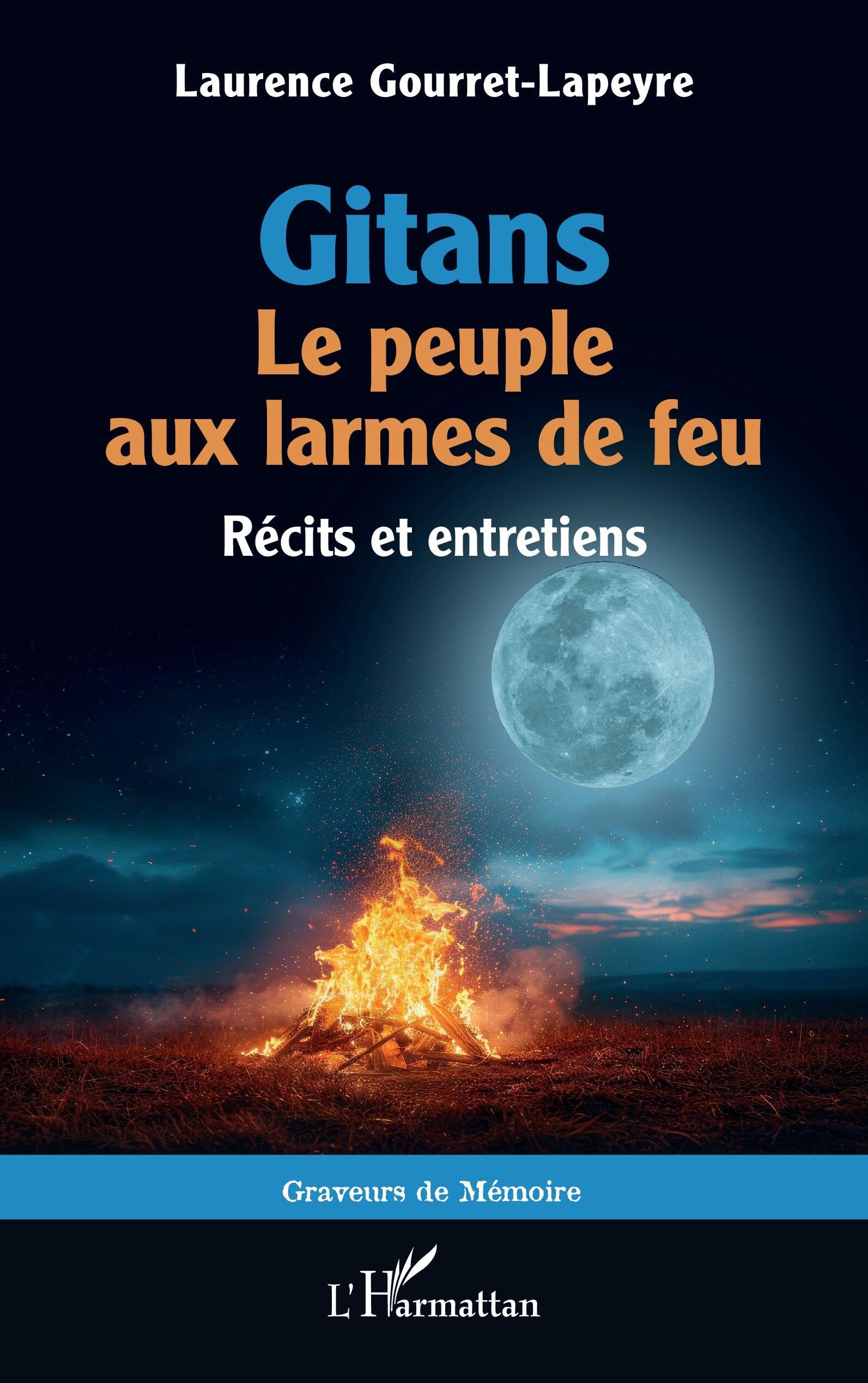 Gitans. Le peuple aux larmes de feu: Récits et entretiens