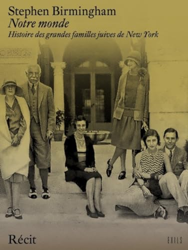 Notre monde: Histoire des grandes familles juives de New York