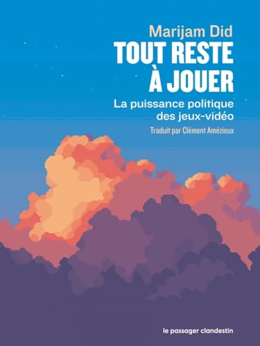 Tout reste a jouer: La puissance politique des jeux vidéo
