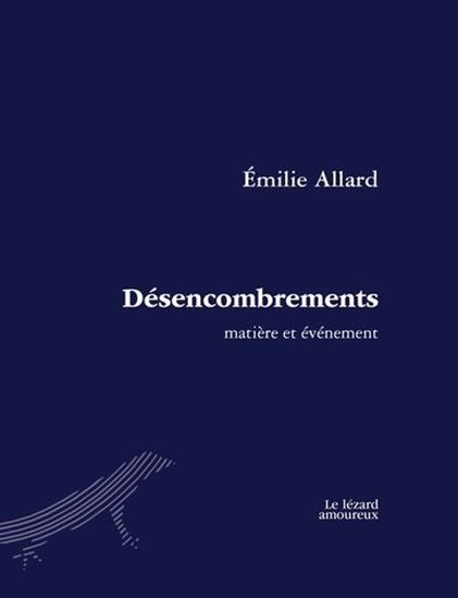 Désencombrements: Matière et événement