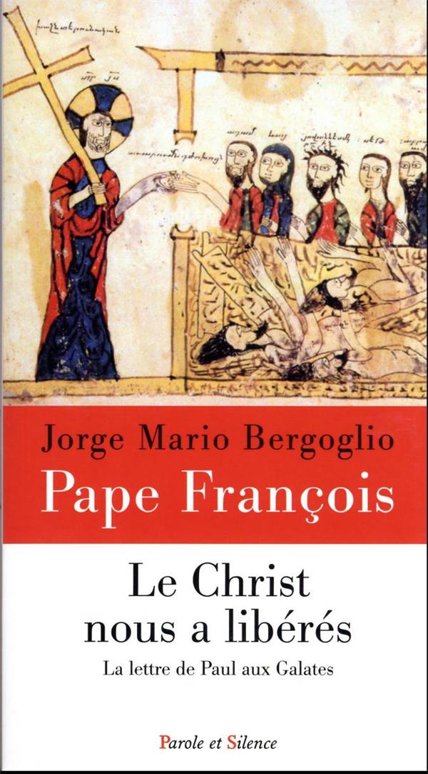 Le Christ nous a libérés: la lettre de Paul aux Galates
