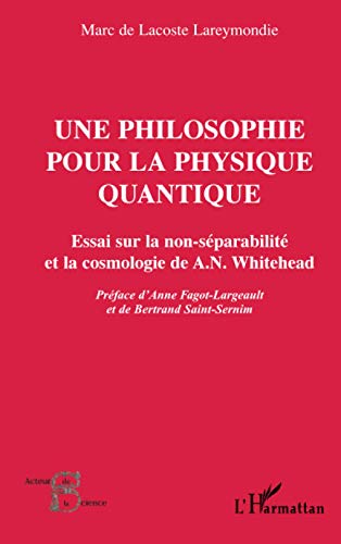 Une philosophie pour la physique quantique: Essai sur la non-séparabilité et la cosmologie de A. N. Whitehead
