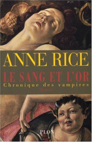 Le Sang et l'Or - Anne Rice