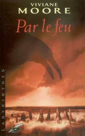 Par le feu - Viviane Moore