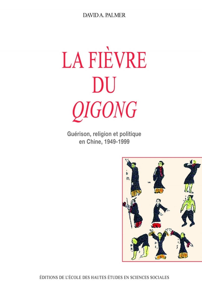 La Fièvre du qigong: Guérison, religion et politique en Chine, 1949-1999