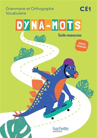 Dyna-mots CE1: grammaire et orthographe, vocabulaire: guide ressources, nouveau programme
