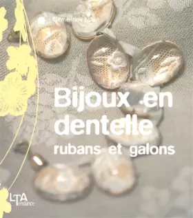Bijoux en dentelle, rubans et galons - Clémentine Lubin