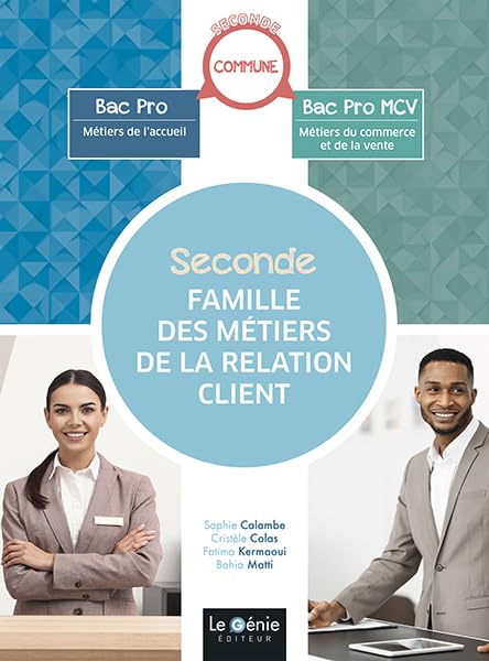 Seconde famille des métiers de la relation client: seconde professionnelle (édition 2022)