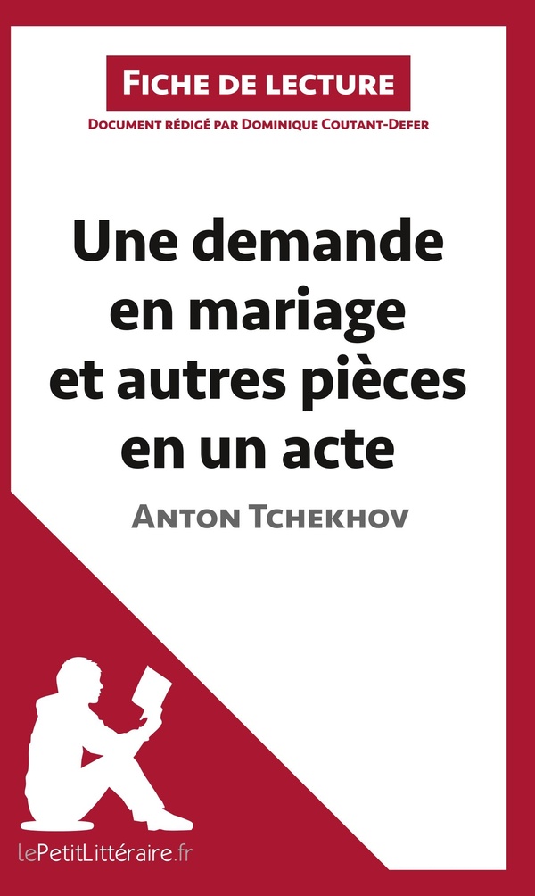 Fiche de lecture: une demande en mariage et autres pièces en un acte, de Anton Tchekhov - analyse complète de l'oeuvre et résumé