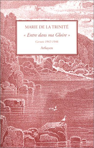 Entre dans ma Gloire: carnets 1942-1946