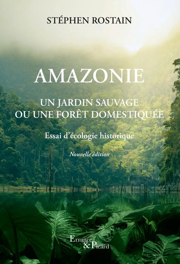 Amazonie: un jardin sauvage ou une forêt domestiquée: essai d'écologie historique