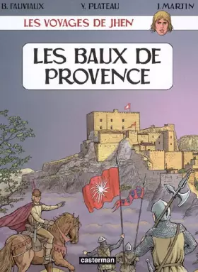 Les voyages de Jhen: Les Baux de Provence - Jacques Martin, Benoît Fauviaux, Yves Plateau