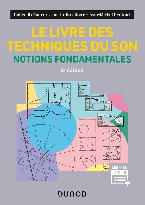 Le livre des techniques du son - 6e éd. - Notions fondamentales - Notions fondamentales