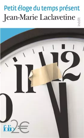 Petit éloge du temps présent