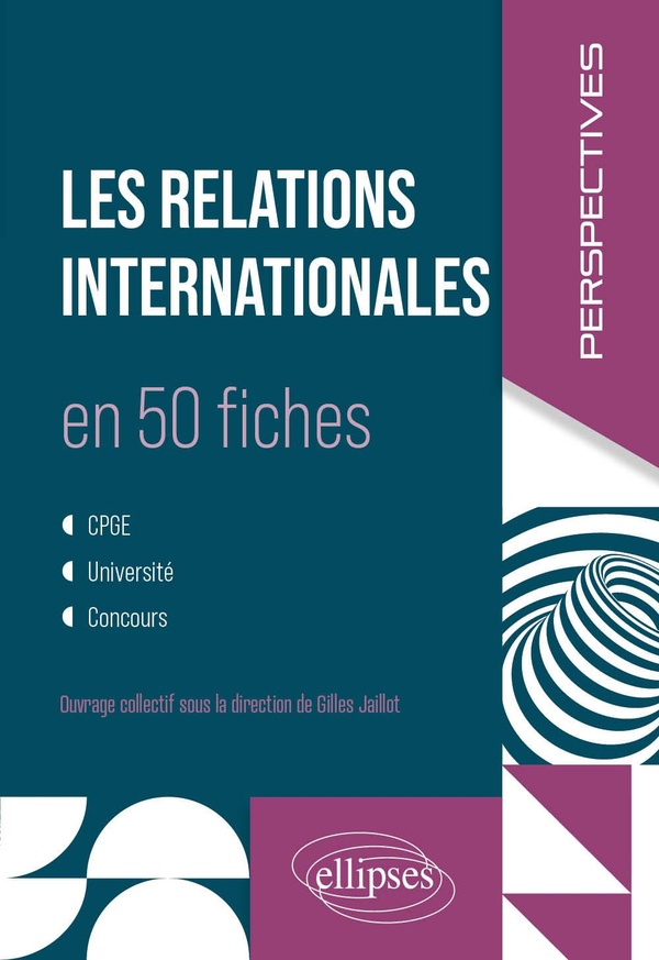 Les relations internationales en 50 fiches: CPGE, université, concours