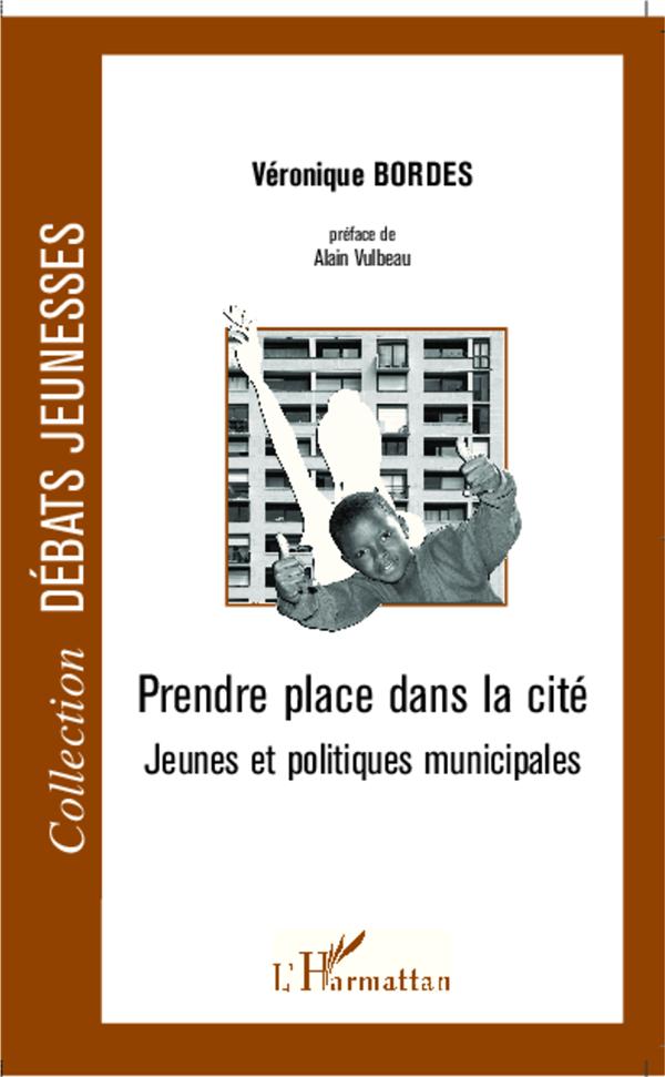Prendre place dans la cité - jeunes et politiques municipales