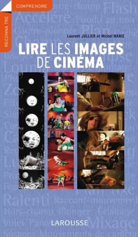 Lire les images de cinéma - Laurent Jullier, Michel Marie