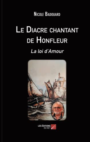 Le diacre chantant de honfleur - la loi d'amour