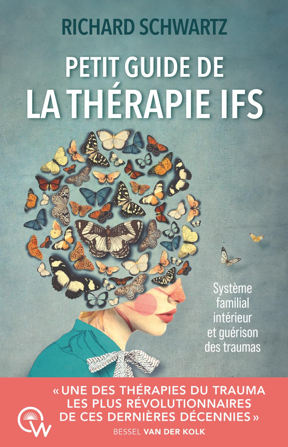 Petit guide de la thérapie IFS: système familial intérieur et guérison des traumas
