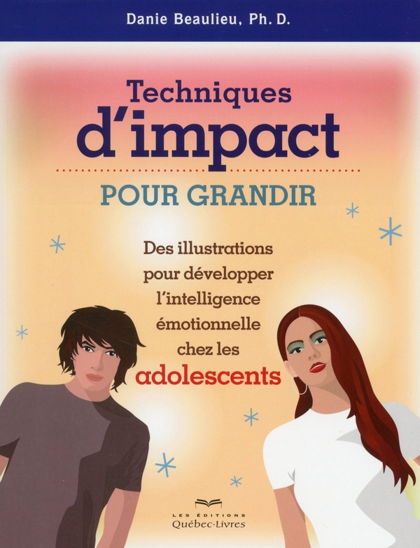 Techniques d'impact pour grandir: Des illustrations pour développer l'intelligence émotionnelle chez les adolescents